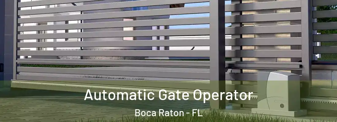 Automatic Gate Operator Boca Raton - FL