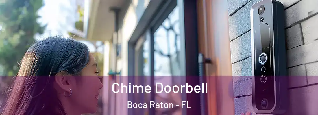 Chime Doorbell Boca Raton - FL