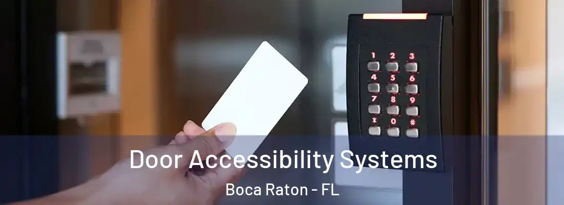 Door Accessibility Systems Boca Raton - FL