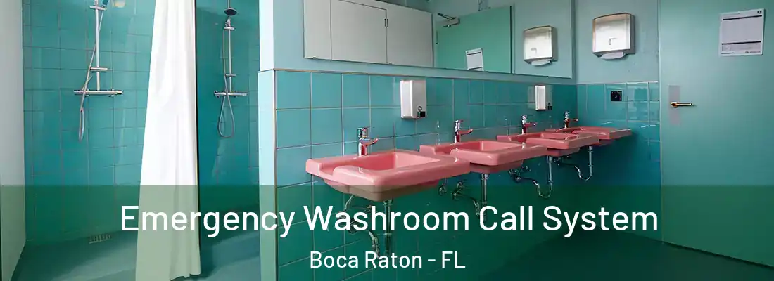 Emergency Washroom Call System Boca Raton - FL