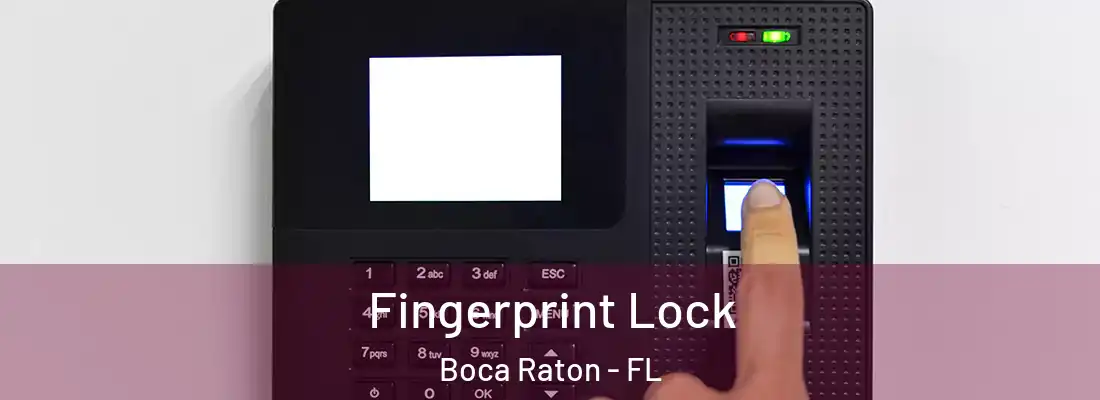 Fingerprint Lock Boca Raton - FL