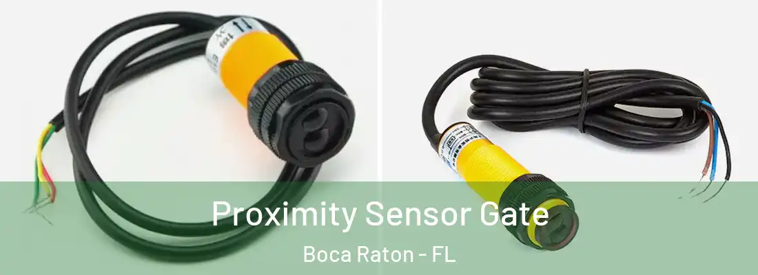 Proximity Sensor Gate Boca Raton - FL