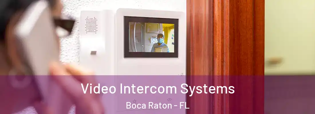 Video Intercom Systems Boca Raton - FL